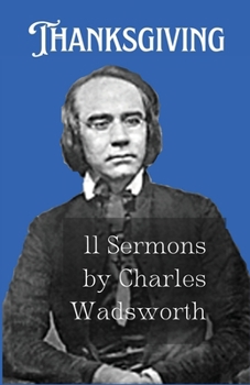 Paperback Thanksgiving: 11 Sermons by Charles Wadsworth Book