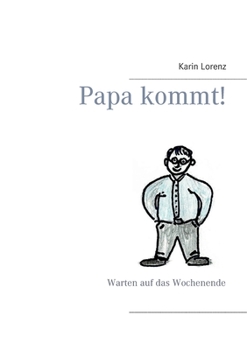 Paperback Papa kommt!: Warten auf das Wochenende [German] Book
