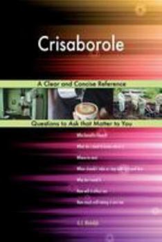 Paperback Crisaborole; A Clear and Concise Reference Book