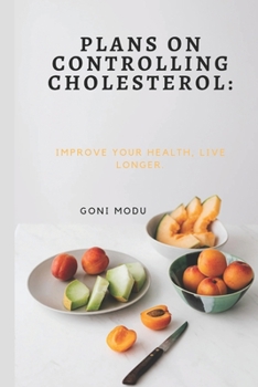 Paperback Plans on Controlling Cholesterol: Improve your health, live longer. Book