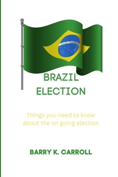 Paperback Brazil Election 2022: Things you need to know about the on going election Book
