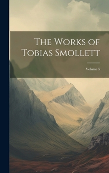 Hardcover The Works of Tobias Smollett; Volume 5 Book