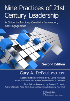 Paperback Nine Practices of 21st Century Leadership: A Guide for Inspiring Creativity, Innovation, and Engagement Book