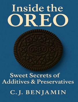 Inside the Oreo: Sweet Secrets of Additives & Preservatives