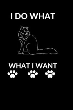 Paperback I do What I Want: Best Gift For Cat Lovers Book