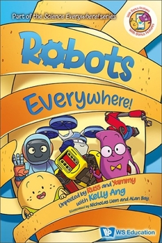 Paperback Robots Everywhere!: Unpeeled by Russ and Yammy with Kelly Ang Book