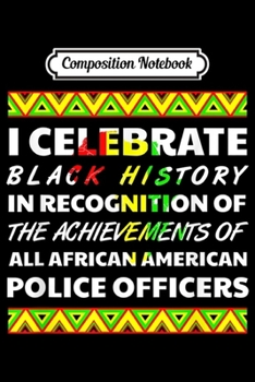 Paperback Composition Notebook: Police Officer African Pride Black History Month Power 2020 Journal/Notebook Blank Lined Ruled 6x9 100 Pages Book