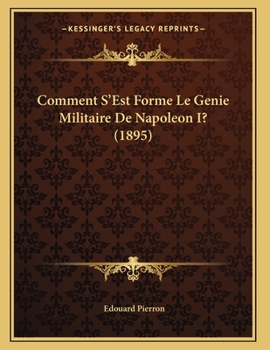 Paperback Comment S'Est Forme Le Genie Militaire De Napoleon I? (1895) [French] Book