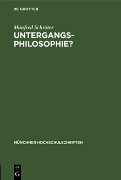 Hardcover Untergangs-Philosophie?: Von Hegel Zu Spengler [German] Book