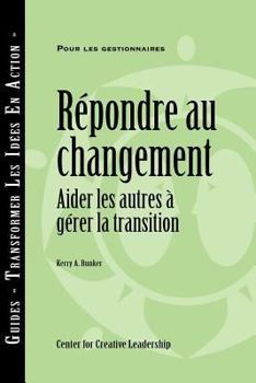 Paperback Responses to Change: Helping People Manage Transition (French Canadian) [French] Book