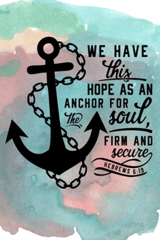 Hope as an Anchor For the Soul: Sermon Journal Workbook 6x9 Christian Bible Scripture
