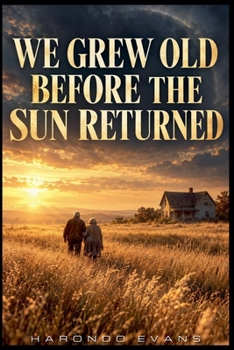 Paperback We Grew Old Before the Sun Returned Book