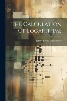 Paperback The Calculation Of Logarithms Book
