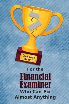 For the Financial Examiner Who Can Fix Almost Anything | Duct Tape Award: Employee Appreciation Journal and Gift Idea
