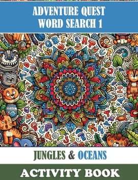 Adventure Quest Word Search 1: Jungles & Oceans