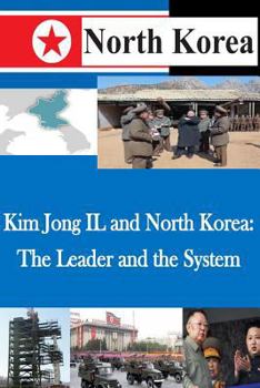 Paperback Kim Jong IL and North Korea: The Leader and the System Book