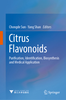 Hardcover Citrus Flavonoids: Purification, Identification, Biosynthesis and Medical Application Book