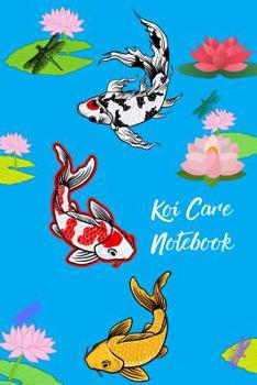 Paperback Koi Care Notebook: Customized Compact Koi Pond Logging Book, Thoroughly Formatted, Great For Tracking & Scheduling Routine Maintenance, I Book