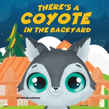 Paperback There's a Coyote in the backyard Book