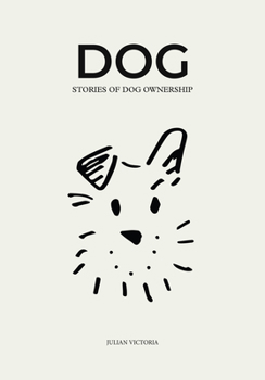 Hardcover Dog: Stories of Dog Ownership Book