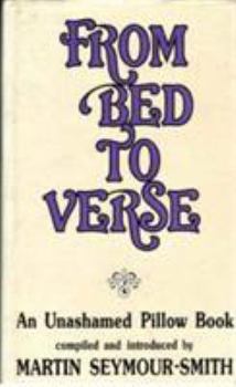 Hardcover From Bed to Verse: An Anthology of Poems about Lust Book