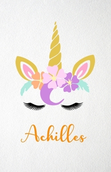 Achilles A5 Lined Notebook 110 Pages: Funny Blank Journal For Lovely Magical Unicorn Face Dream Family First Name Middle Last Surname. Unique Student ... Composition Great For Home School Writing