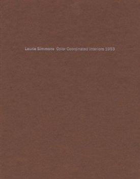 Hardcover Laurie Simmons: Color Coordinated Interiors 1983 Book