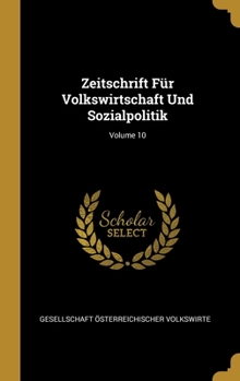 Hardcover Zeitschrift Für Volkswirtschaft Und Sozialpolitik; Volume 10 [German] Book