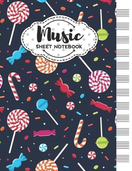 Music Sheet Notebook: Blank Staff Manuscript Paper with Candies Themed Cover Design