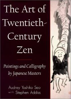 Paperback Art of Twentieth-Century Zen: Paintings and Calligraphy by Japanese Masters Book