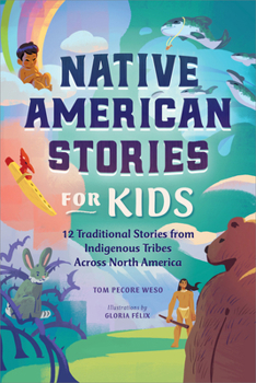 Paperback Native American Stories for Kids: 12 Traditional Stories from Indigenous Tribes Across North America Book