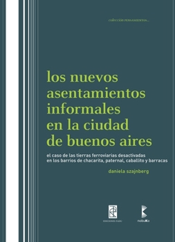 Los nuevos asentamientos informales en la ciudad de Buenos Aires
