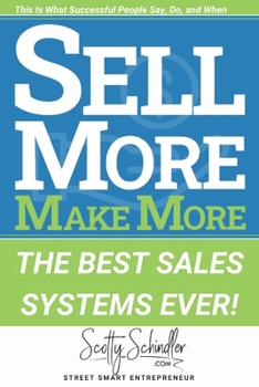 Paperback Sell More Make More: The Best Sales Systems Ever! Book