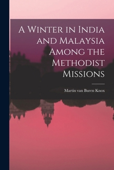 Paperback A Winter in India and Malaysia Among the Methodist Missions Book