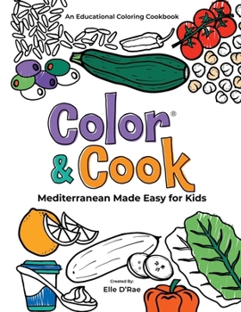 Color & Cook® Mediterranean Made Easy for Kids: An Educational Coloring Cookbook (Color & Cook® Educational Coloring Cookbooks)
