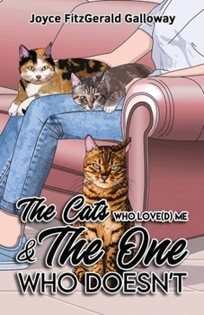 Paperback The Cats Who Love(d) Me and the One Who Doesn't Book