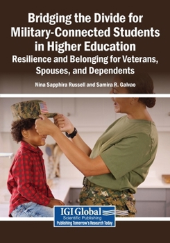 Bridging the Divide for Military-Connected Students in Higher Education: Resilience and Belonging for Veterans, Spouses, and Dependents