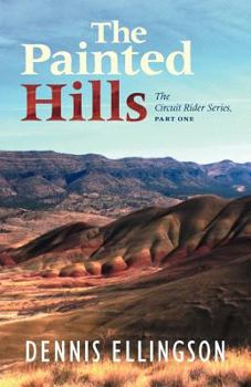 Paperback The Painted Hills: The Circuit Rider Series, Part One Book