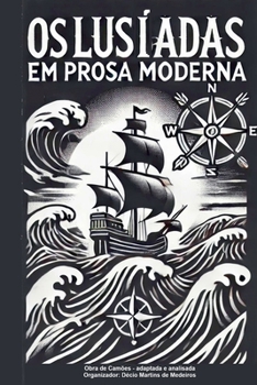 Os Lusíadas em Prosa Moderna (Portuguese Edition)