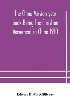 Paperback The China mission year book Being The Christian Movement in China 1910 Book