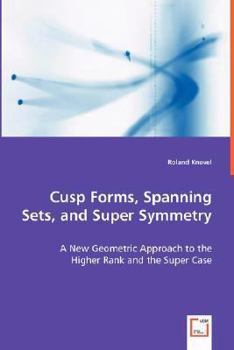 Paperback Cusp Forms, Spanning Sets, and Super Symmetry Book