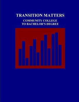 Paperback Transition Matters: Community College to Bachelor's Degree Book