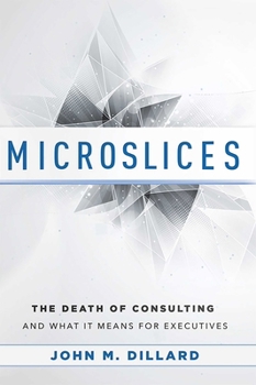 Paperback Microslices: The Death of Consulting and What It Means for Executives Book