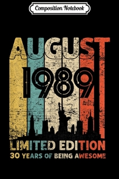 Composition Notebook: Vintage August 1989 30 Year Old 1989 Birthday Gift  Journal/Notebook Blank Lined Ruled 6x9 100 Pages
