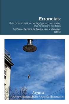 Errancias: Prácticas artístico-pedagógicas, memorias, quehaceres y políticas (Spanish Edition)
