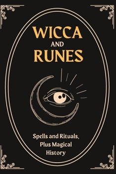 Paperback Wicca and Runes: Spells and Rituals, Plus Magical History Book