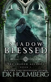 Shadow Blessed - Book #1 of the Shadow Accords