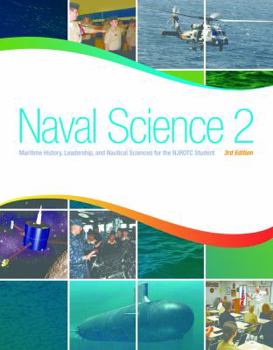 Hardcover Naval Science 2: Maritime History, Leadership, and Nautical Sciences for the Njrotc Student, Third Edition Book