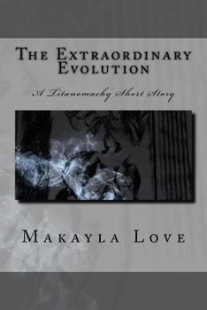 Paperback The Extraordinary Evolution: A Titanomachy Short Story Book