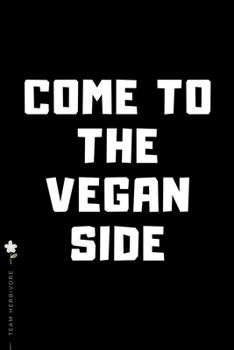 TEAM HERBIVORE Come to the VEGAN SIDE: for Powered by Plants Animal Lover Dot Grid Composition Notebook with Funny Quote GIFT for VEGAN